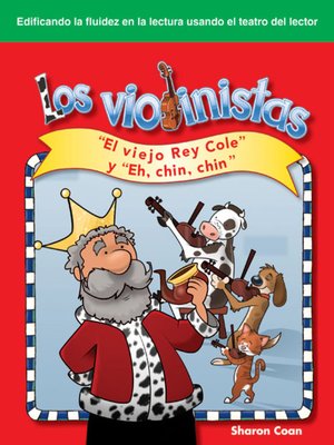 cover image of Los violinistas: "El viejo Rey Cole" y "Eh, chin, chin" (The Fiddlers: Old King Cole and Hey Diddle, Diddle)